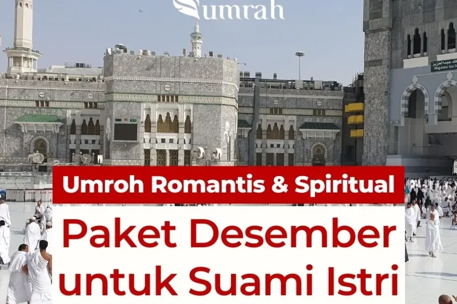Paket Umroh Bulan Desember Suami Istri
