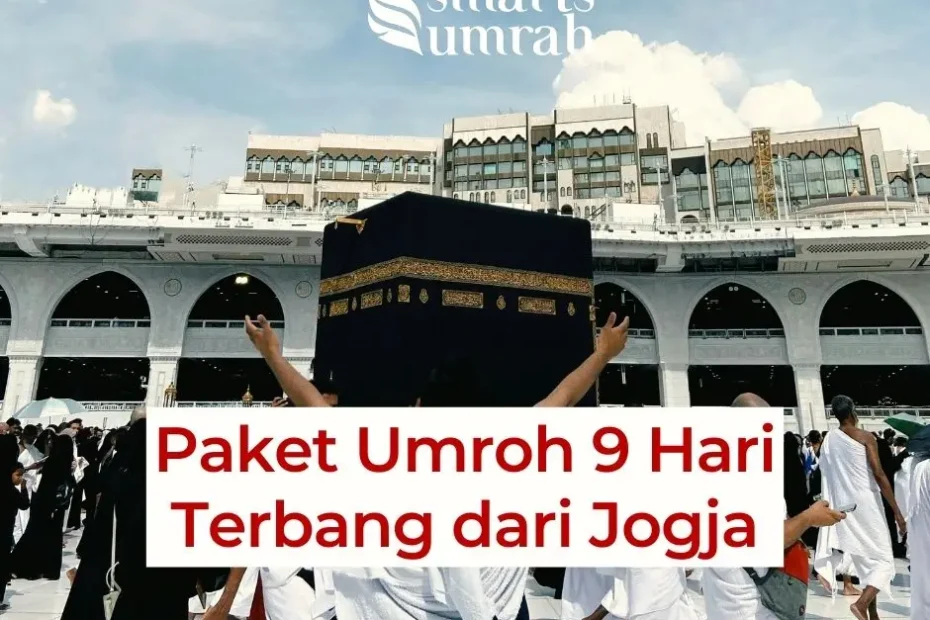 Paket Umroh 9 Hari Terbang dari Jogja