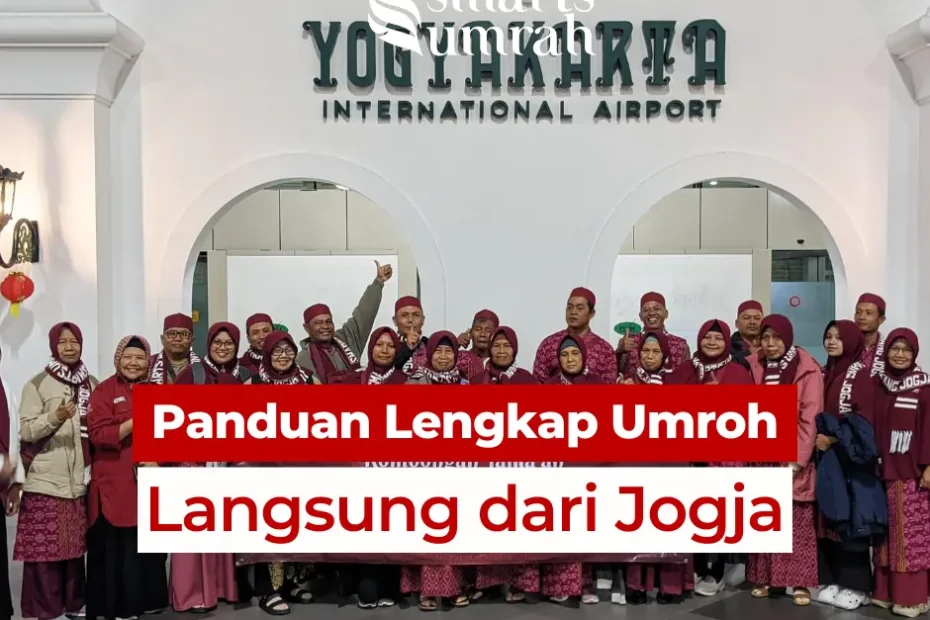 Panduan Lengkap Umroh Langsung dari Jogja