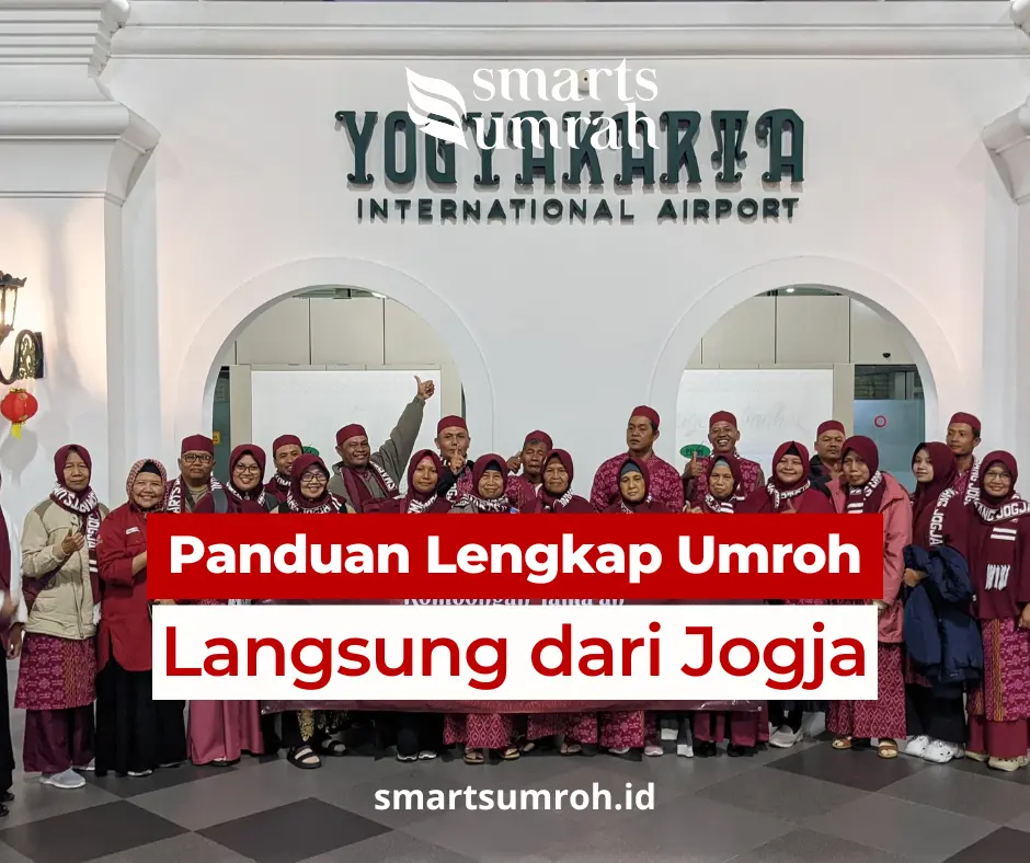 Panduan Lengkap Umroh Langsung dari Jogja